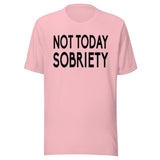 Not Today Sobriety Shirt