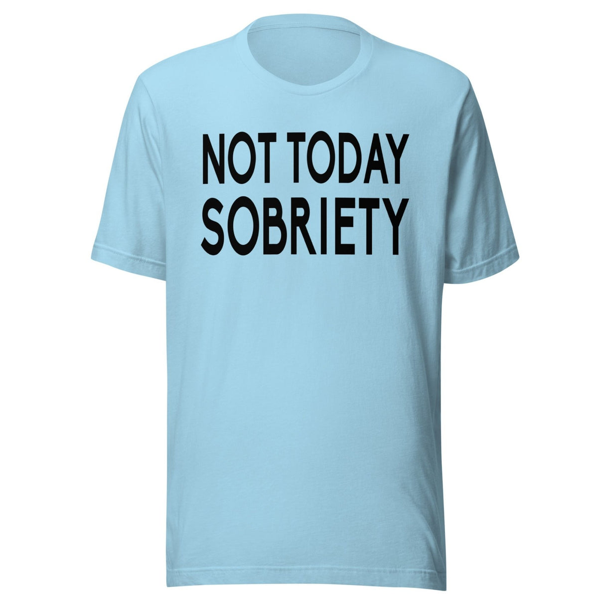 Not Today Sobriety Shirt