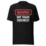 Not Vegan Friendly Shirt