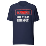 Not Vegan Friendly Shirt