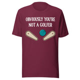Obviously You're Not a Golfer Pinball Shirt