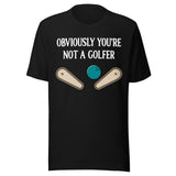 Obviously You're Not a Golfer Pinball Shirt