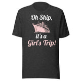 Oh Ship It's a Girl's Trip Shirt