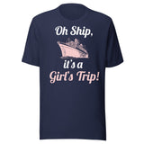 Oh Ship It's a Girl's Trip Shirt