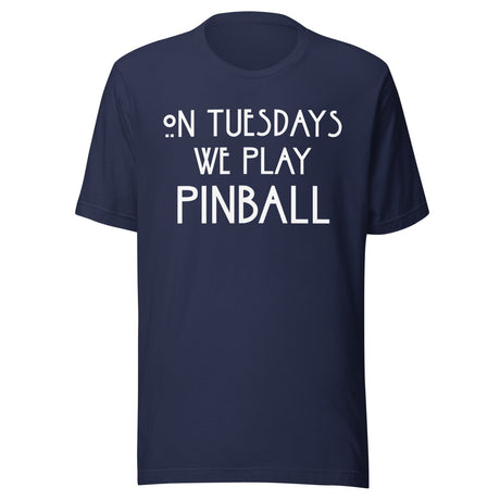 On Tuesdays We Play Pinball Shirt