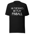 On Tuesdays We Play Pinball Shirt
