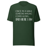 Once in a While Someone Amazing Comes Along Shirt