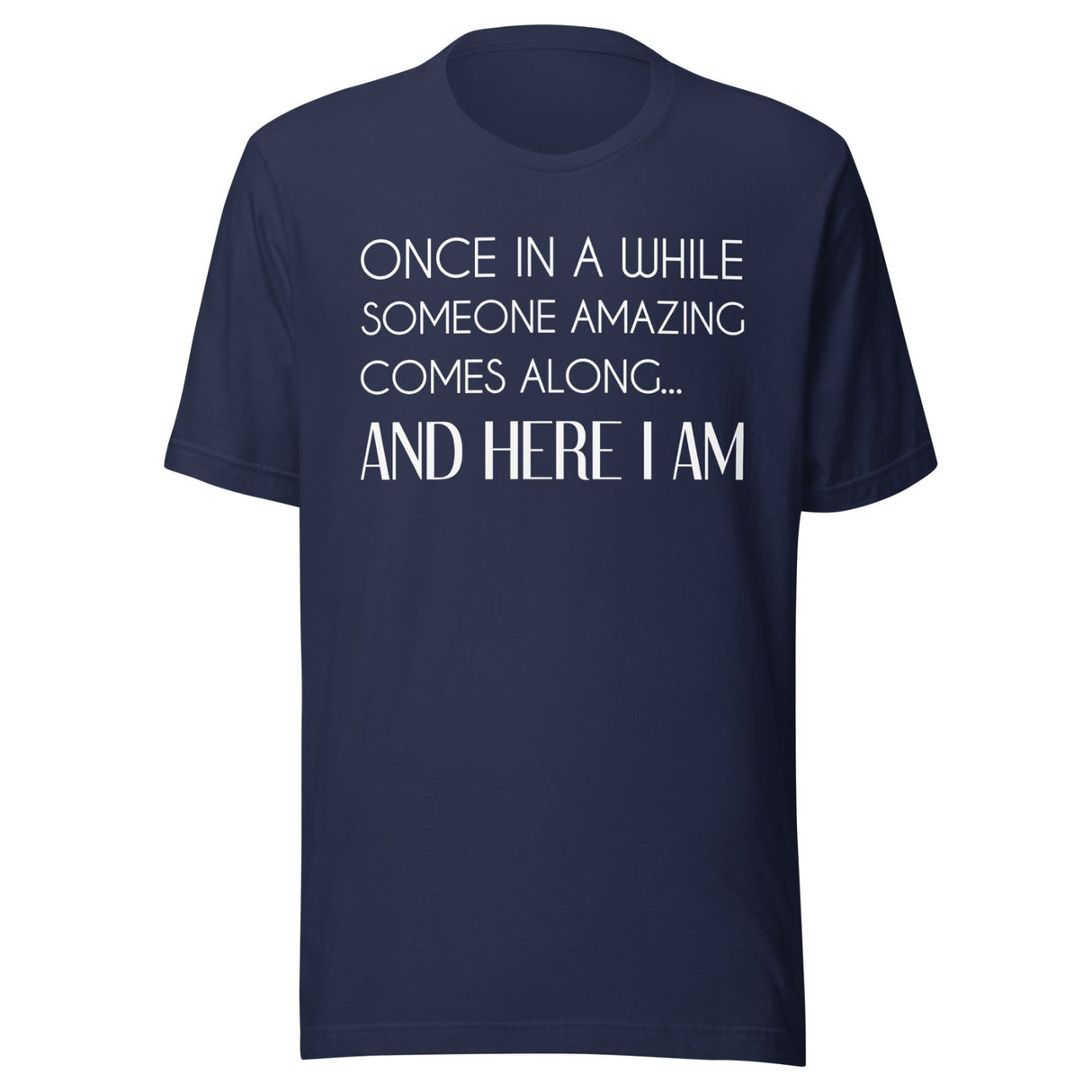 Once in a While Someone Amazing Comes Along Shirt
