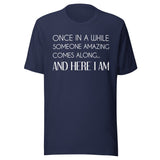 Once in a While Someone Amazing Comes Along Shirt