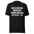 Once In A While Someone Really Awesome Comes Along Shirt