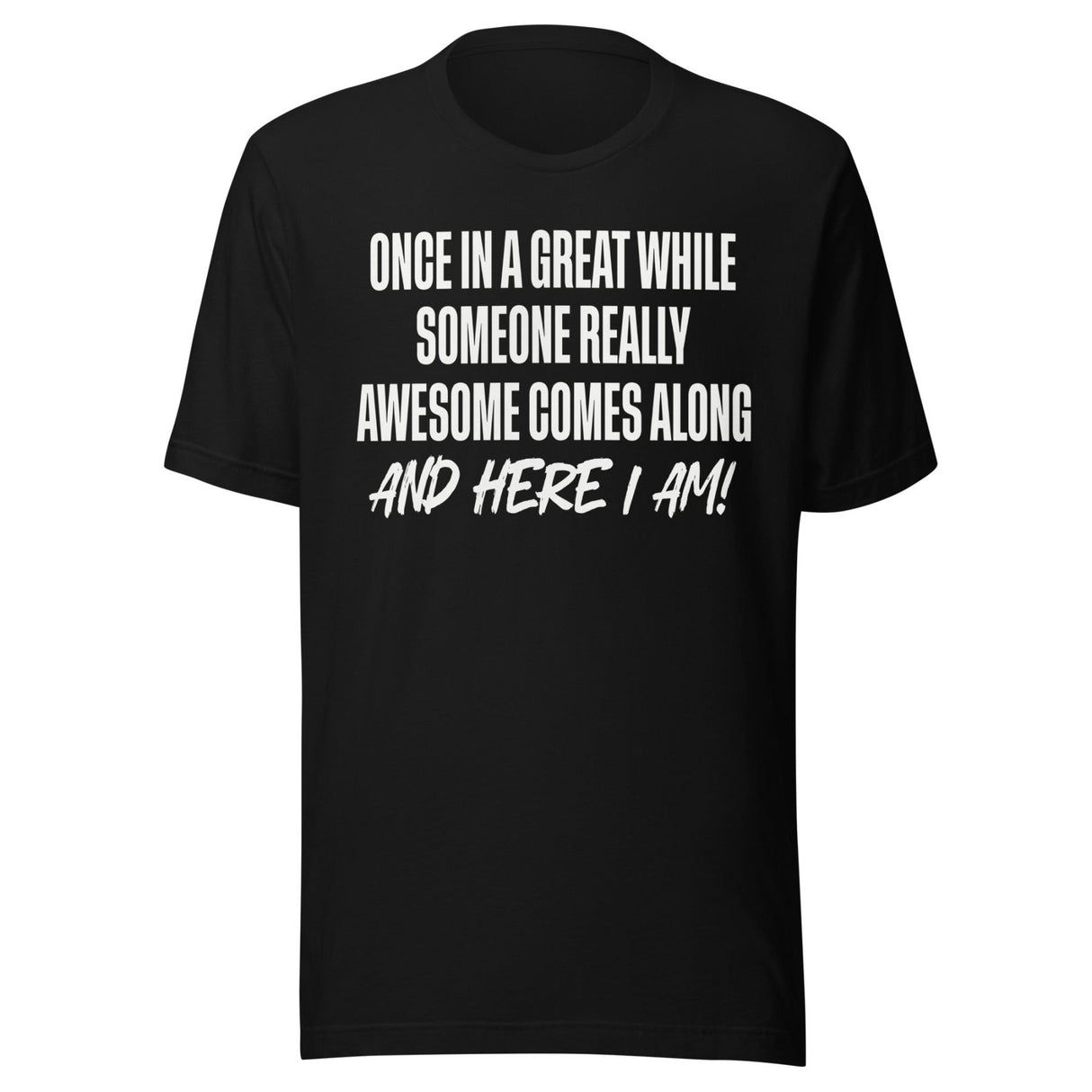Once In A While Someone Really Awesome Comes Along Shirt