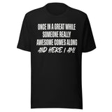 Once In A While Someone Really Awesome Comes Along Shirt