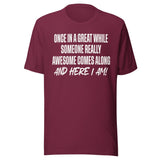 Once In A While Someone Really Awesome Comes Along Shirt