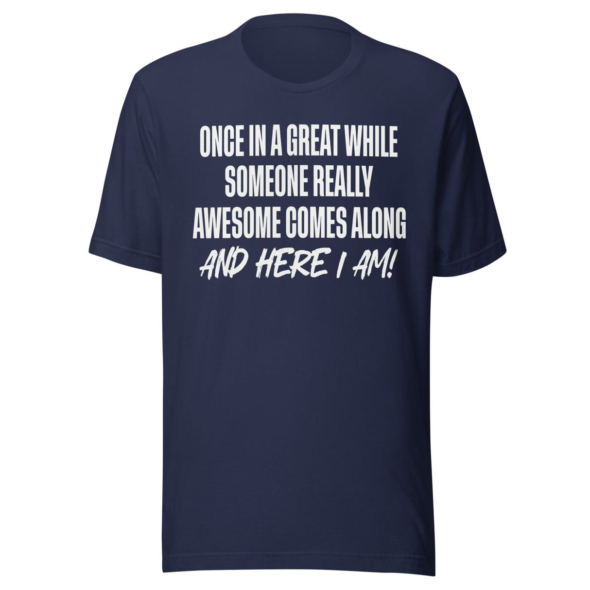Once In A While Someone Really Awesome Comes Along Shirt