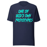 One Of God's Own Prototypes Shirt