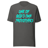 One Of God's Own Prototypes Shirt