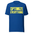 Optimize Everything Shirt