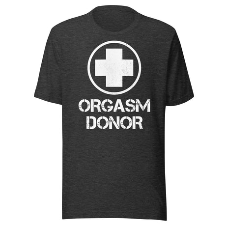 Orgasm Donor Shirt