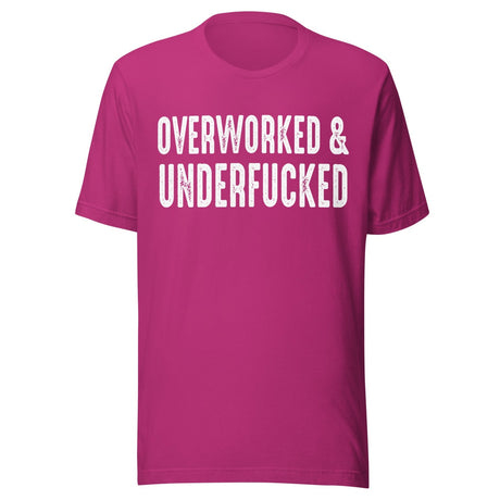 Overworked And Underfucked Shirt