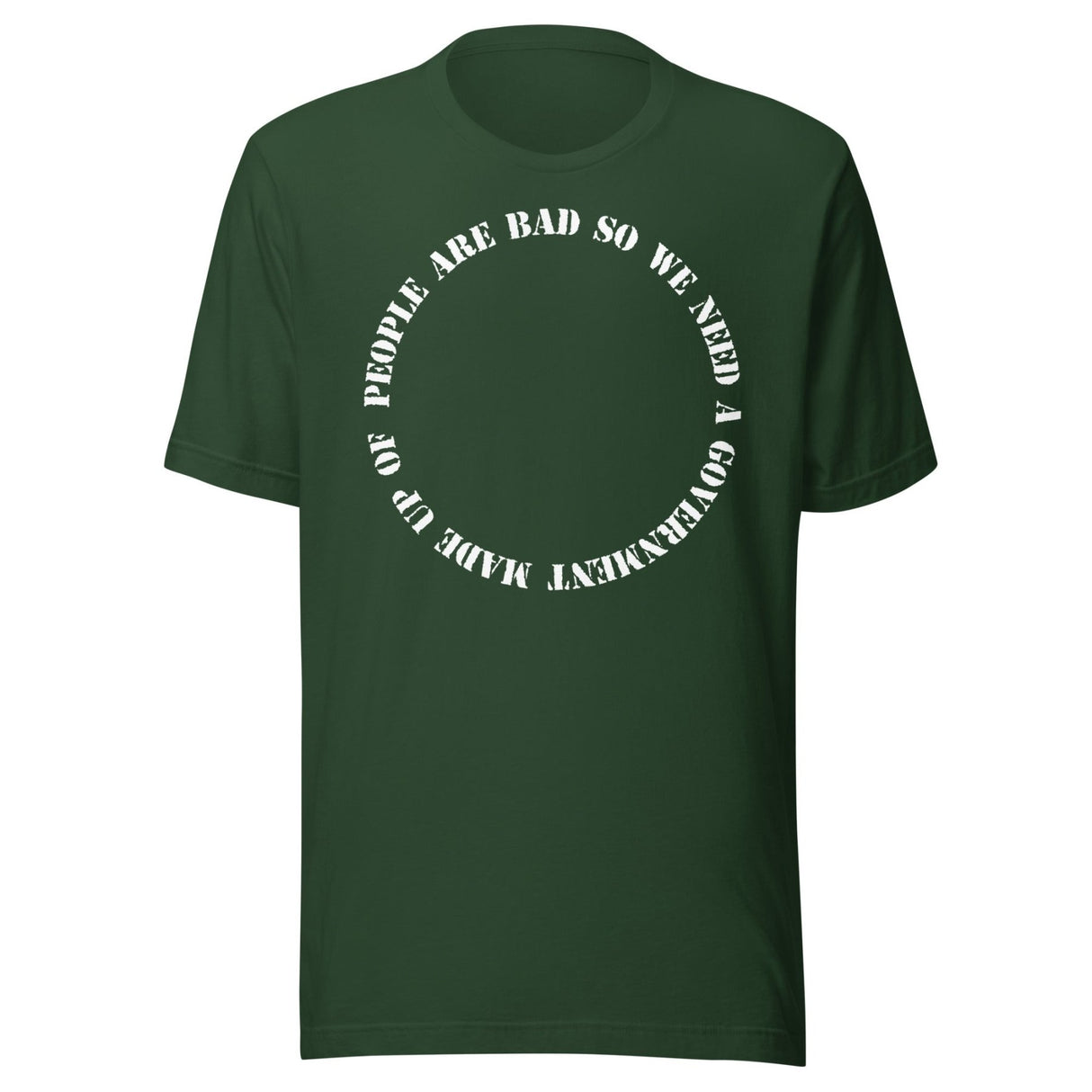People Are Bad So We Need Government Fallacy Shirt