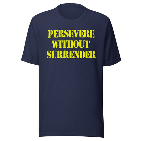 Persevere Without Surrender Shirt