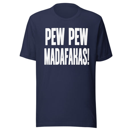 Pew Pew Madafakas Shirt