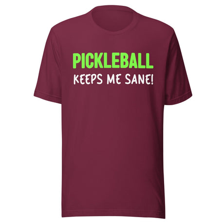 Pickleball Keeps Me Sane Shirt