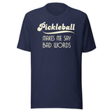 Pickleball Makes Me Say Bad Words Shirt