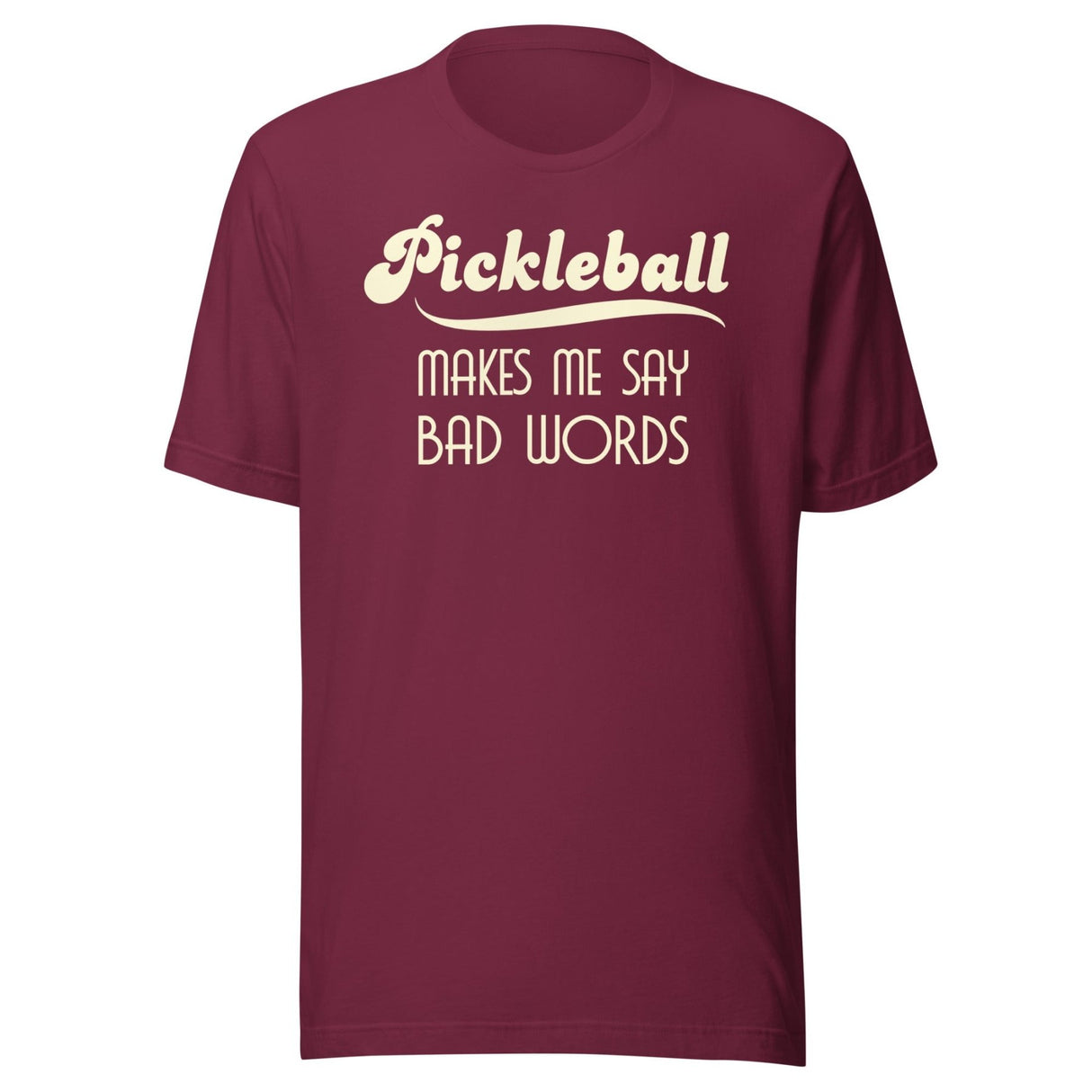 Pickleball Makes Me Say Bad Words Shirt