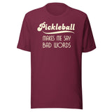 Pickleball Makes Me Say Bad Words Shirt