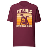 Pit Bulls Love 'Em or Leave 'Em Shirt
