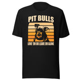 Pit Bulls Love 'Em or Leave 'Em Shirt