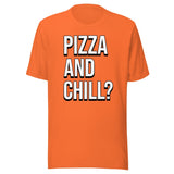 Pizza And Chill Shirt