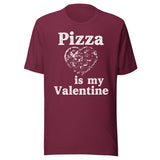 Pizza Is My Valentine Shirt