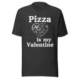Pizza Is My Valentine Shirt