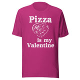 Pizza Is My Valentine Shirt