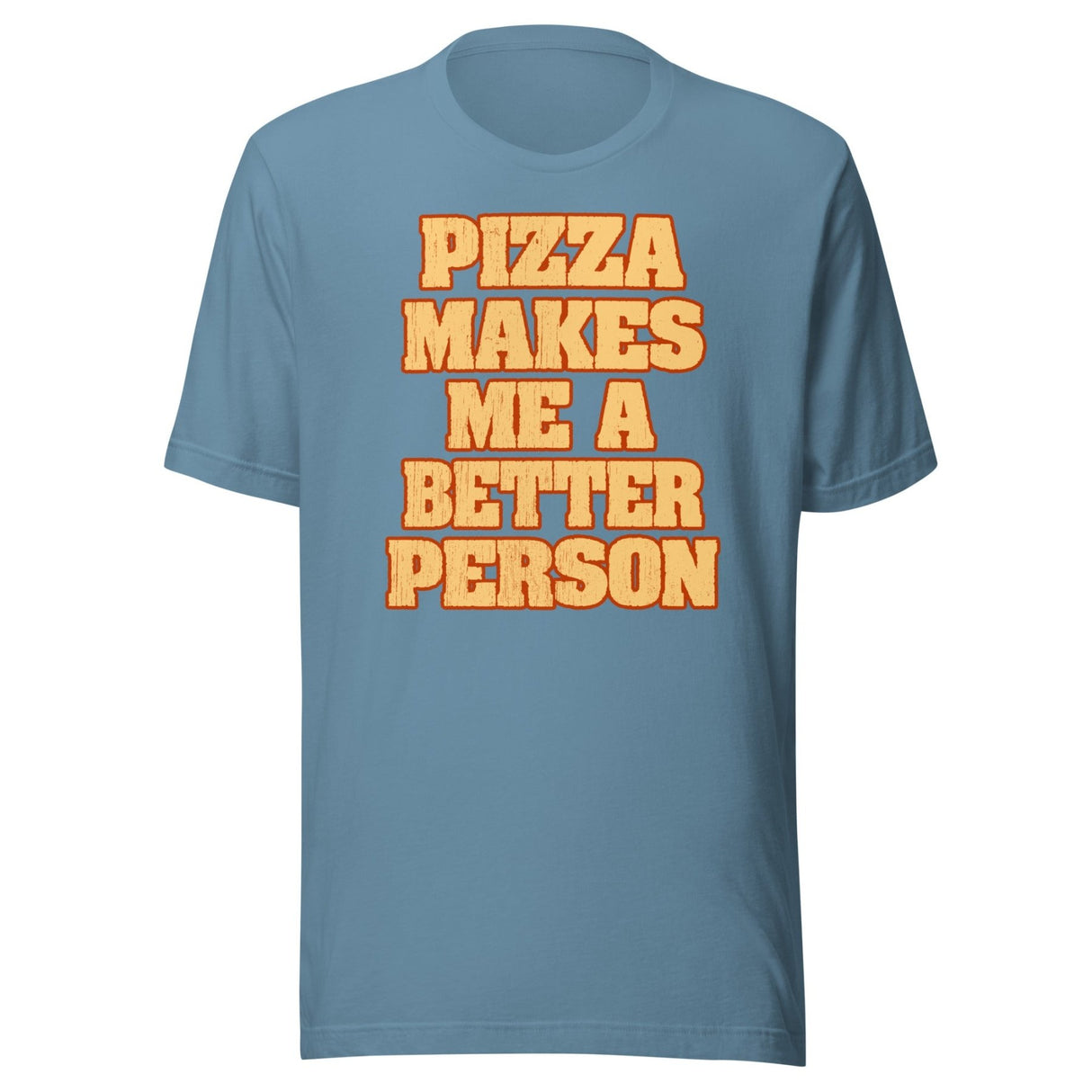 Pizza Makes Me a Better Person Shirt