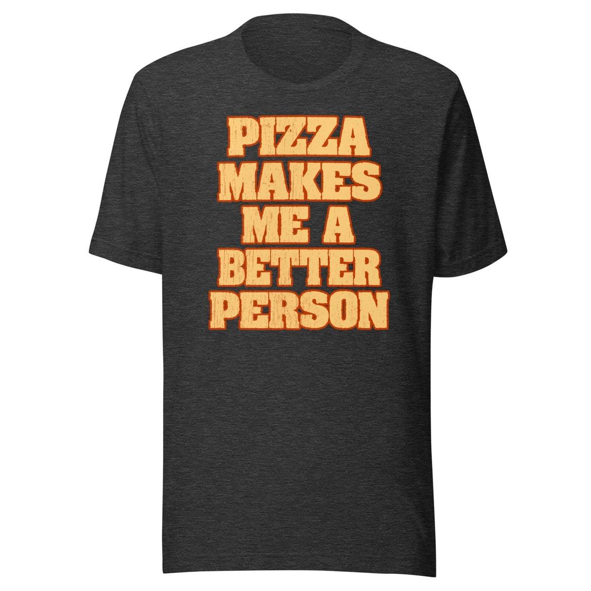 Pizza Makes Me a Better Person Shirt