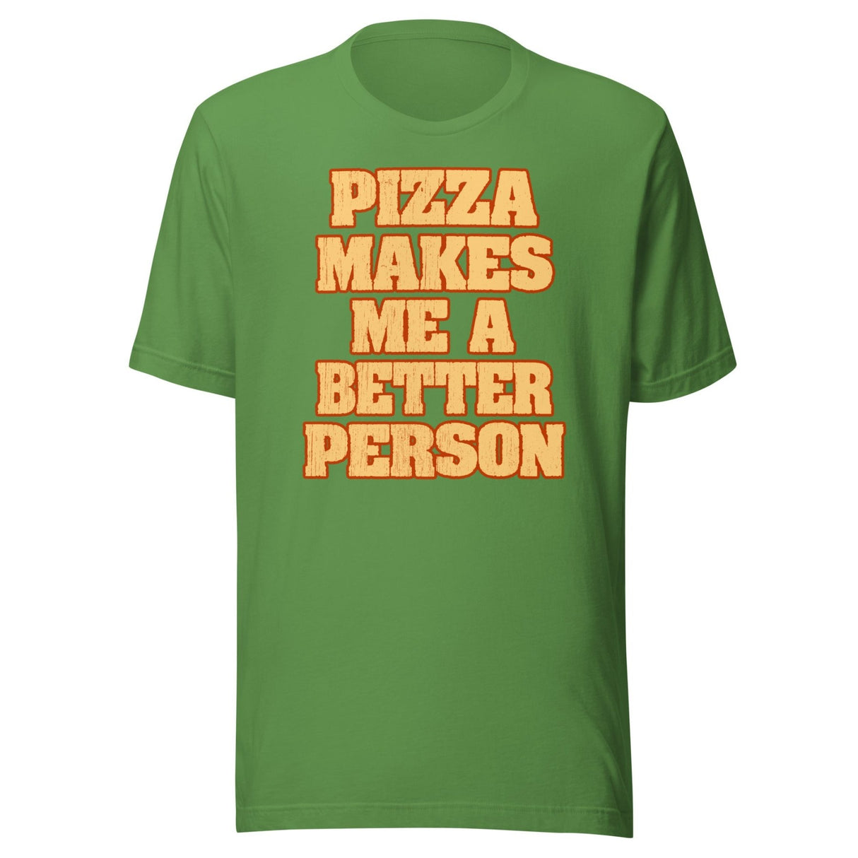 Pizza Makes Me a Better Person Shirt