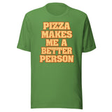 Pizza Makes Me a Better Person Shirt