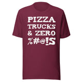 Pizza Trucks And Zero Fucks Shirt