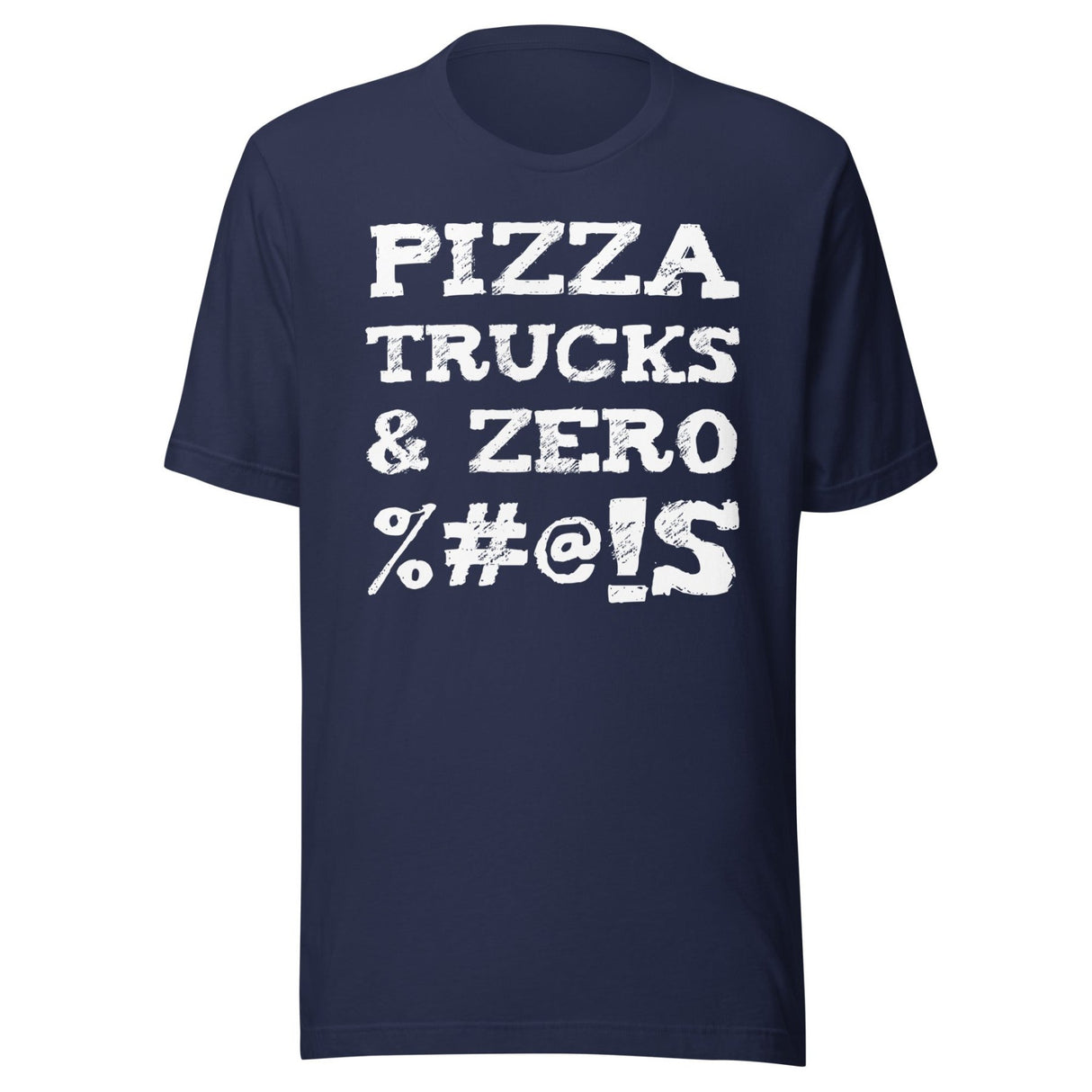 Pizza Trucks And Zero Fucks Shirt