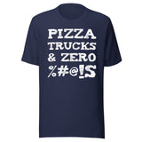 Pizza Trucks And Zero Fucks Shirt