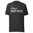Please Insert Coffee Shirt