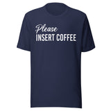 Please Insert Coffee Shirt
