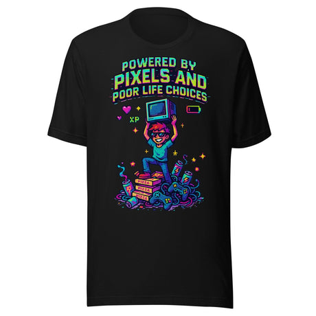 Powered By Pixels and Poor Life Choices Gamer Shirt