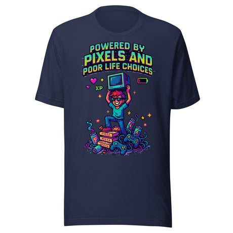 Powered By Pixels and Poor Life Choices Gamer Shirt