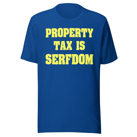 Property Tax Is Serfdom Shirt