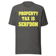 Property Tax Is Serfdom Shirt