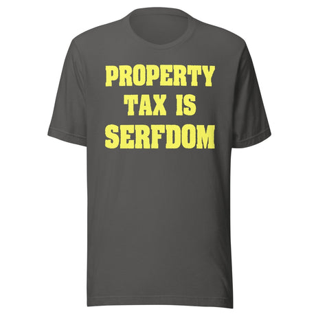 Property Tax Is Serfdom Shirt